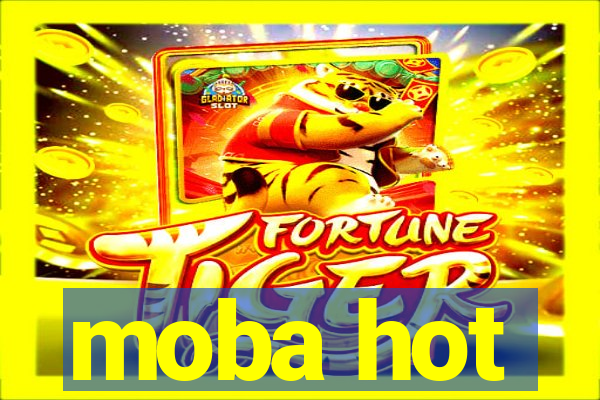 moba hot